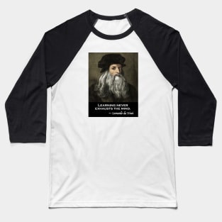 Leonardo da Vinci Inspirational Quote Baseball T-Shirt